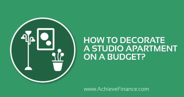 How To Decorate A Studio Apartment On A Budget?
